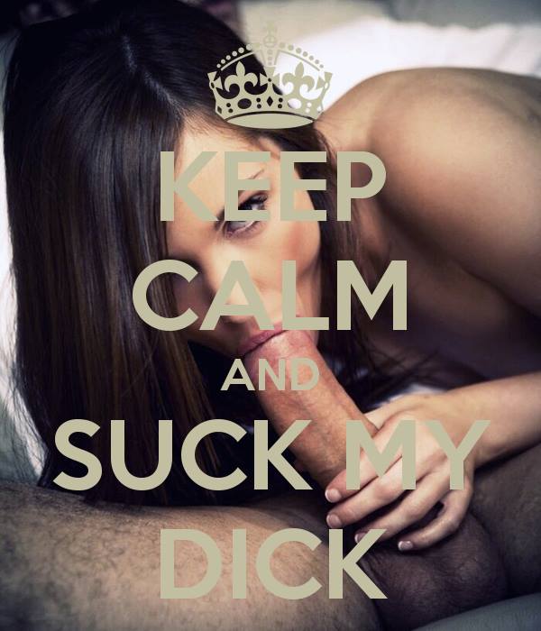 keep calm and suck my dick.jpg