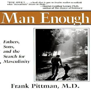 man-enough-fathers-sons-and-the-search-for-masculinity.jpg