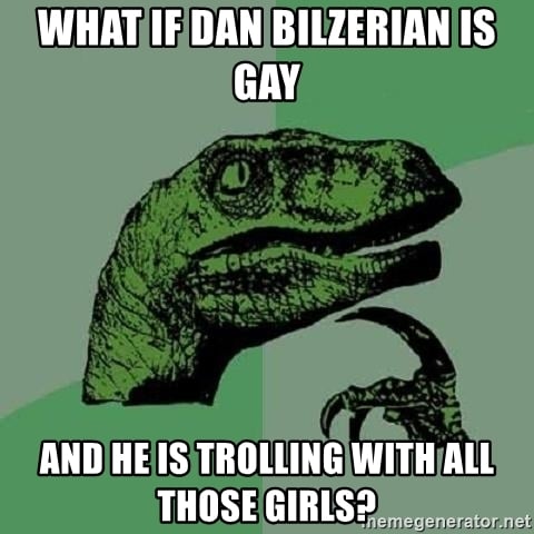 what-if-dan-bilzerian-is-gay-and-he-is-trolling-with-all-those-girls.jpg